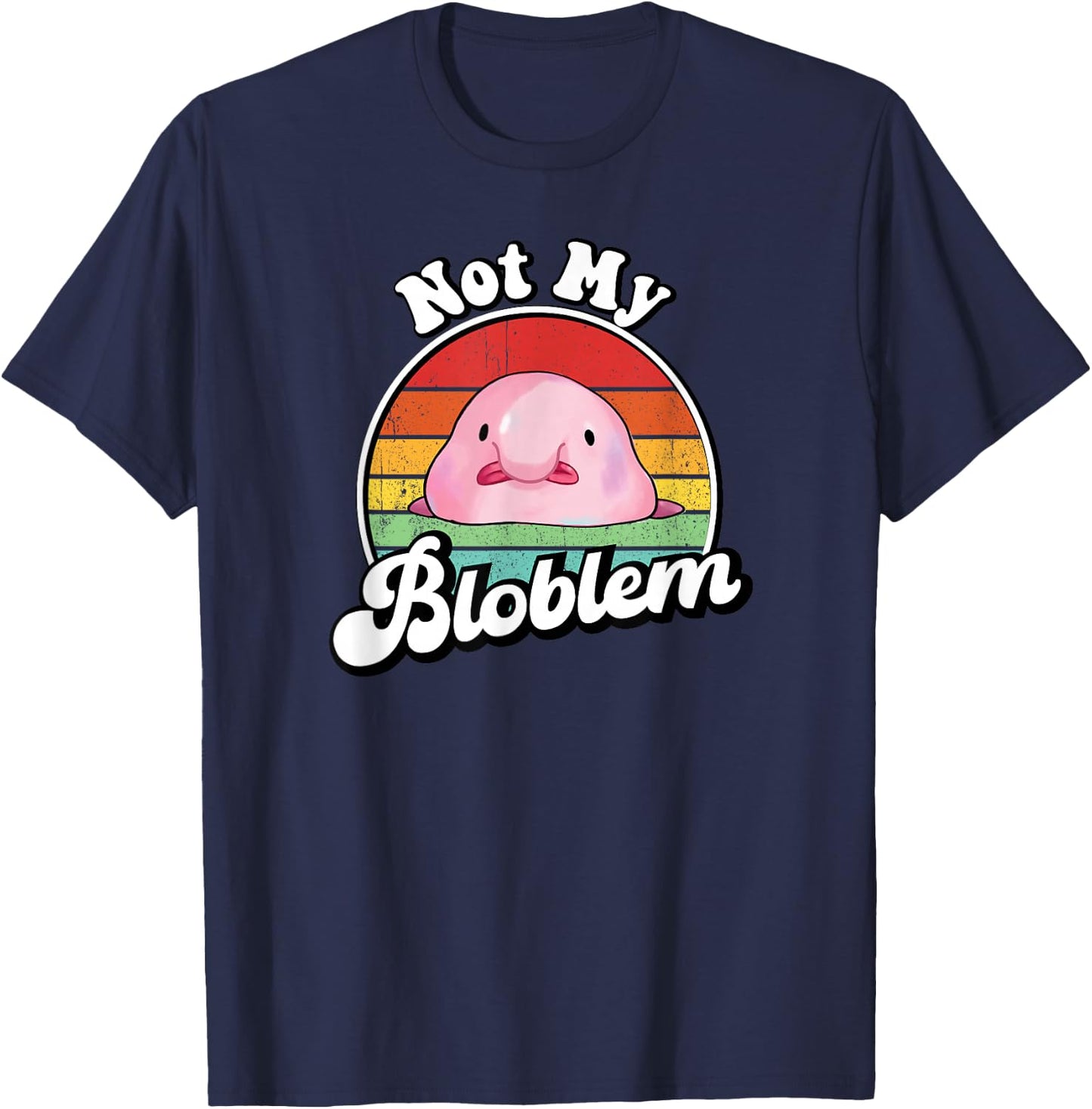 Retro Vintage Not My Bloblem Meme Blobfish Lover T-Shirt - T-Shirt | Navy