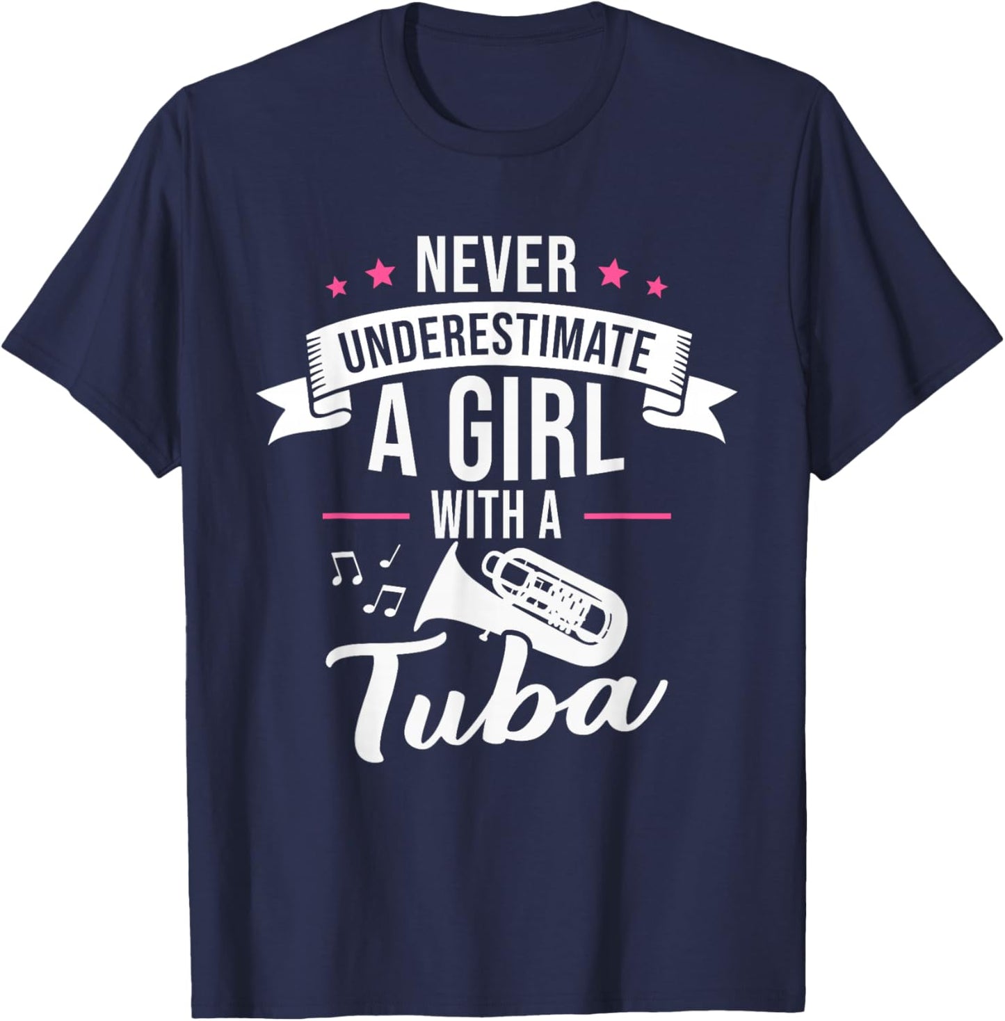 Never Underestimate A Girl With A Tuba T-Shirt - T-Shirt | Navy