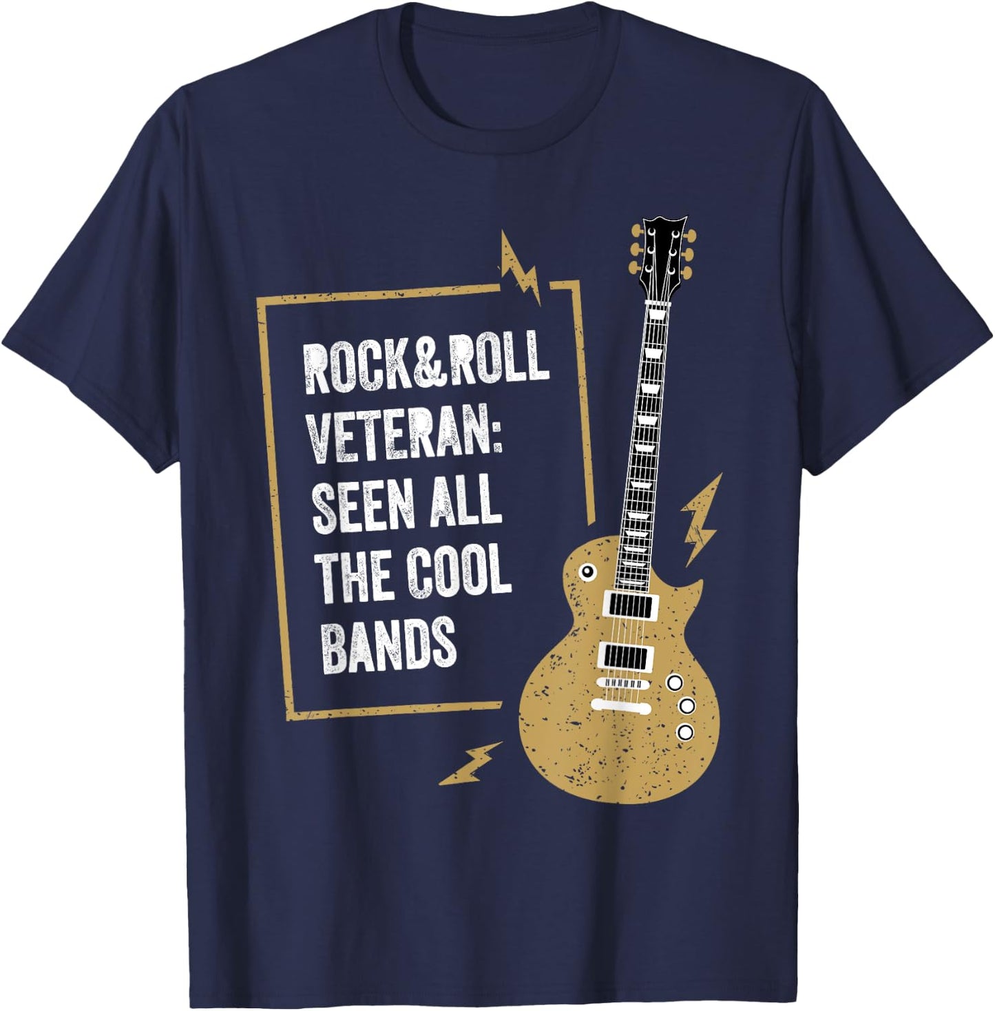 Rock&Roll Veteran Seen All The Cool Bands for Guitar Lover T-Shirt - T-Shirt | Navy