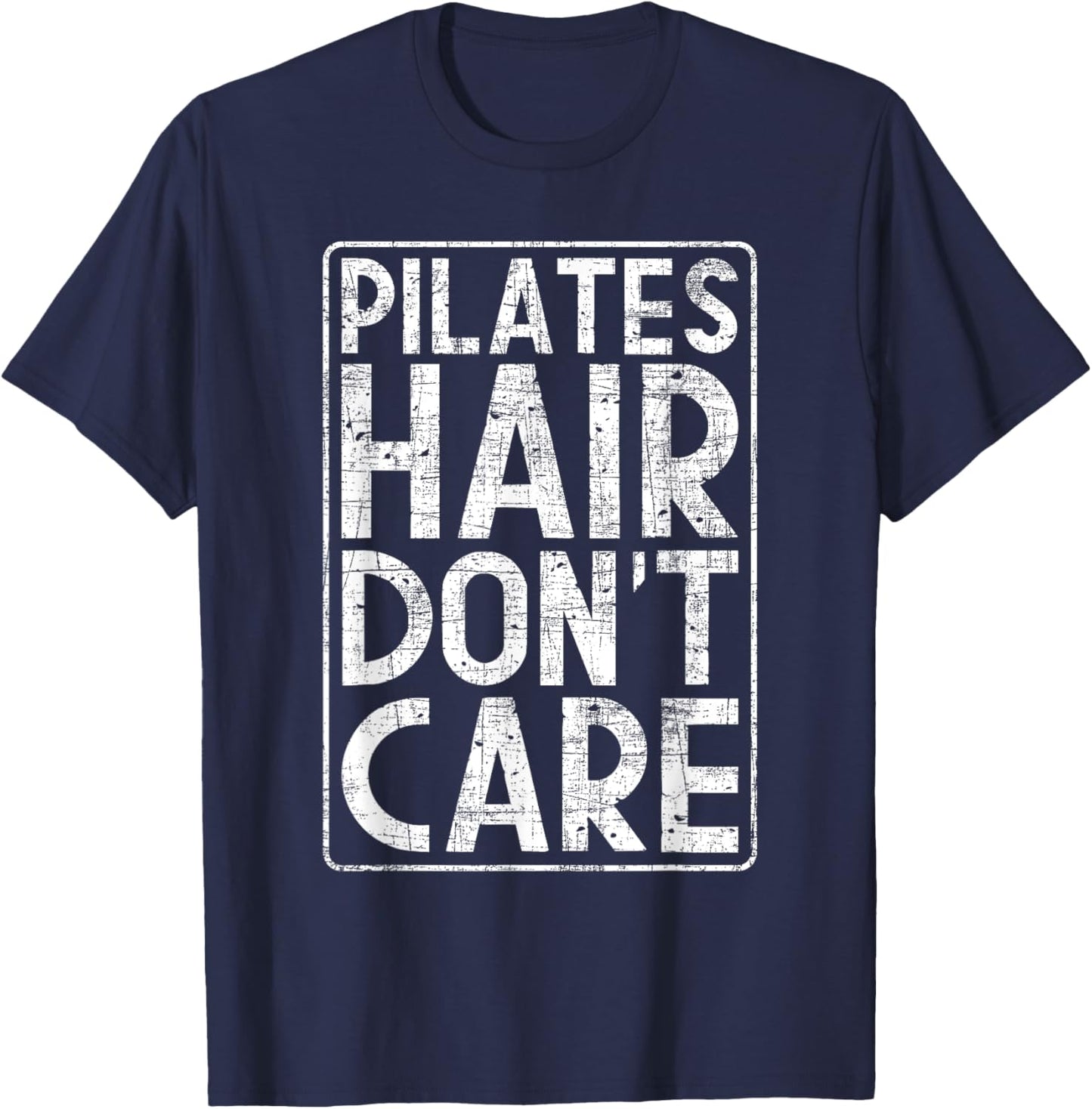 Pilates Hair Don't Care - Fitness Coach Workout Training T-Shirt - T-Shirt | Navy