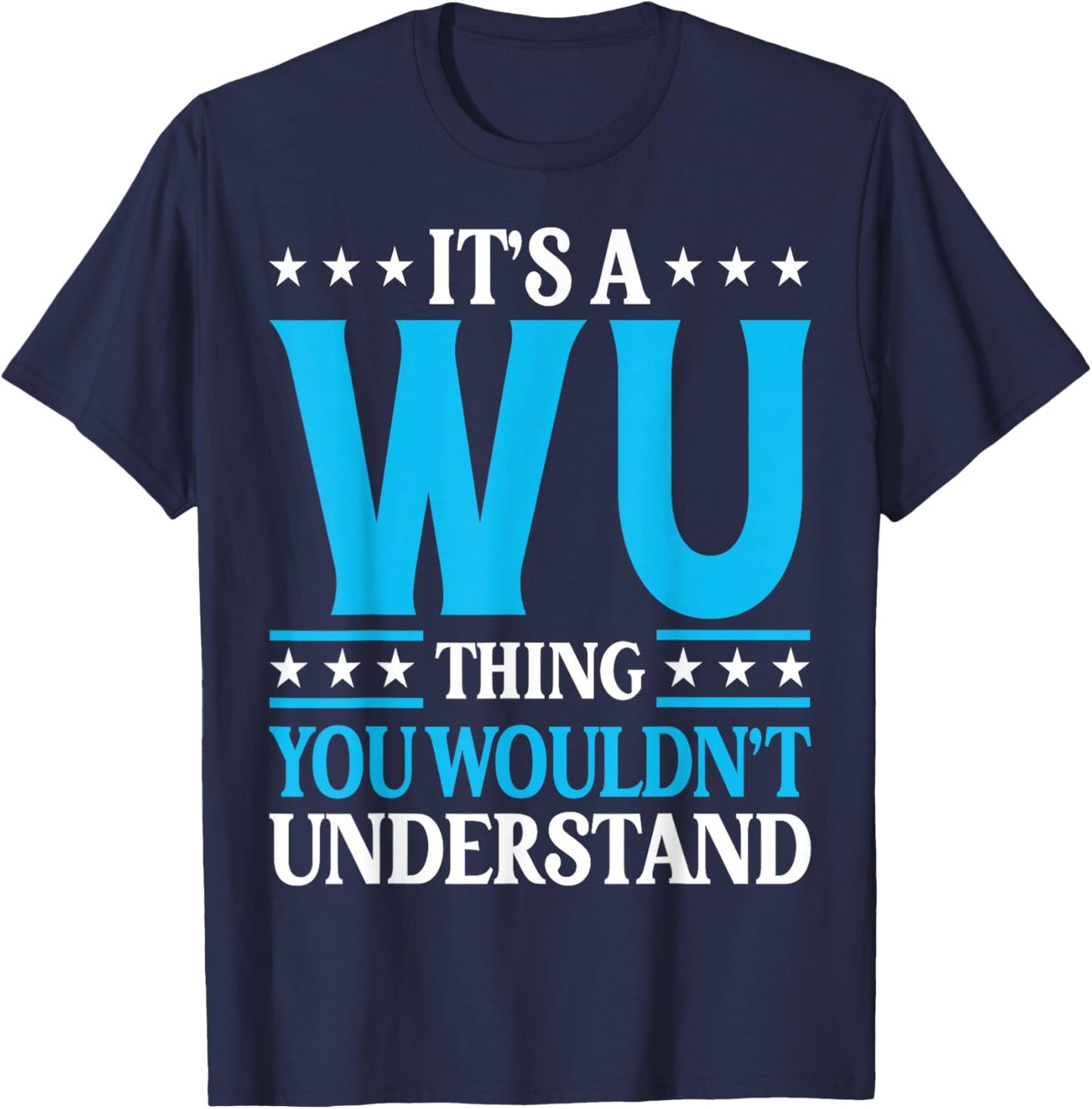 It's A Wu Thing Surname Funny Family Last Name Wu T-Shirt - T-Shirt | Navy