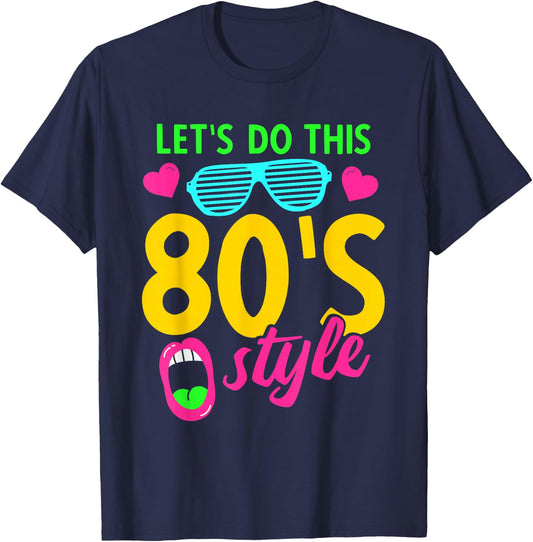 Lets Do This 80's style 1980 eighties music retro music T-Shirt - T-Shirt | Navy