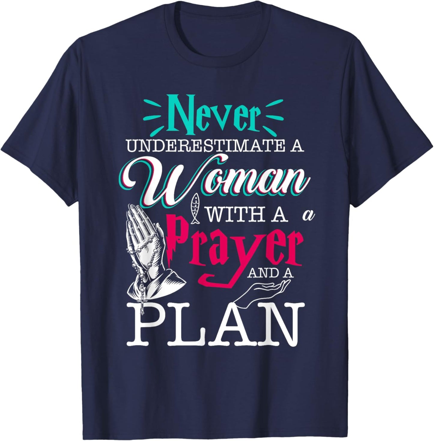 Christian Faith Never Underestimate A Women With Prayer Plan T-Shirt - T-Shirt | Navy