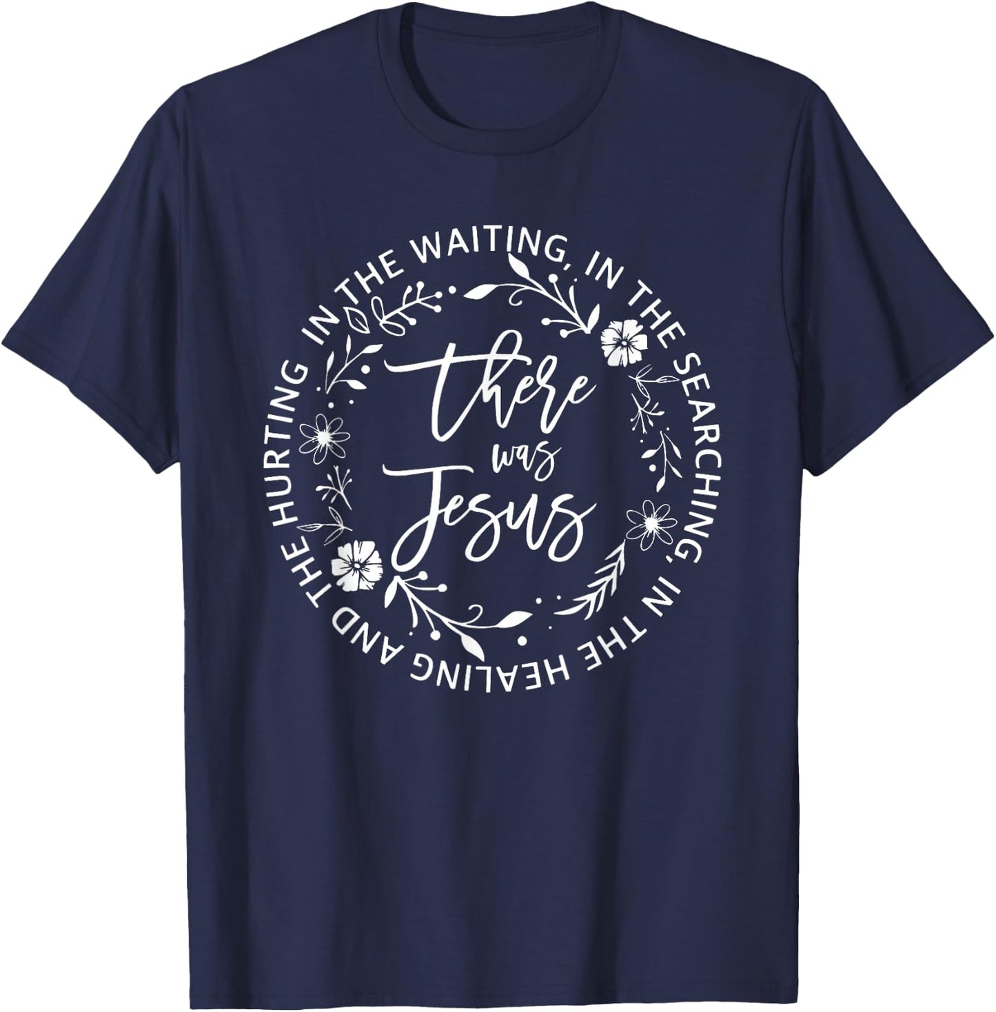 There Was Jesus, Religious Easter Jesus T-Shirt - T-Shirt | Navy