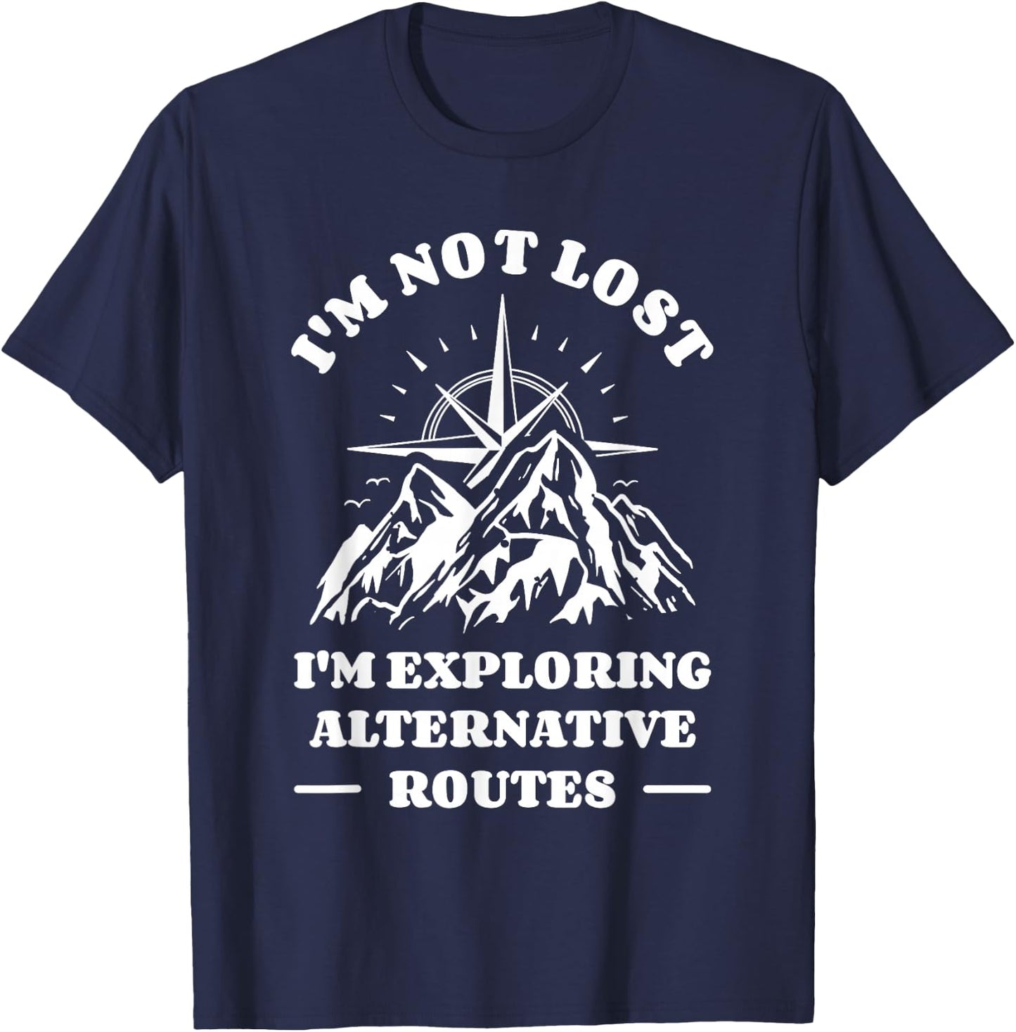 I'm Not Lost I'm Exploring Alternative Routes Orienteering T-Shirt - T-Shirt | Navy