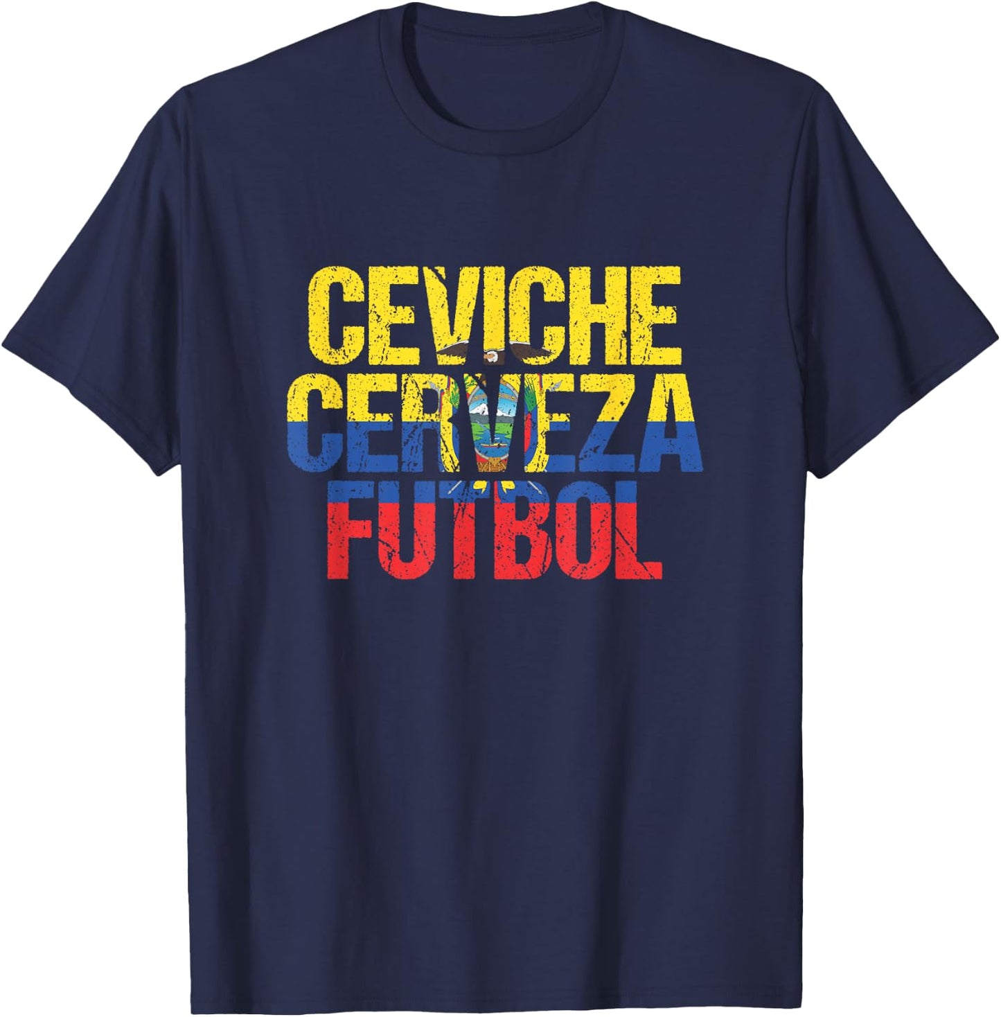 Ceviche & Cerveza & Futbol Ecuadorian Ecuador T-Shirt - T-Shirt | Navy