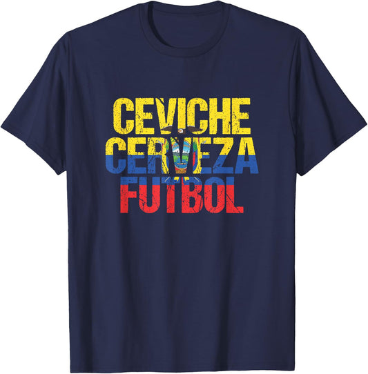 Ceviche & Cerveza & Futbol Ecuadorian Ecuador T-Shirt - T-Shirt | Navy