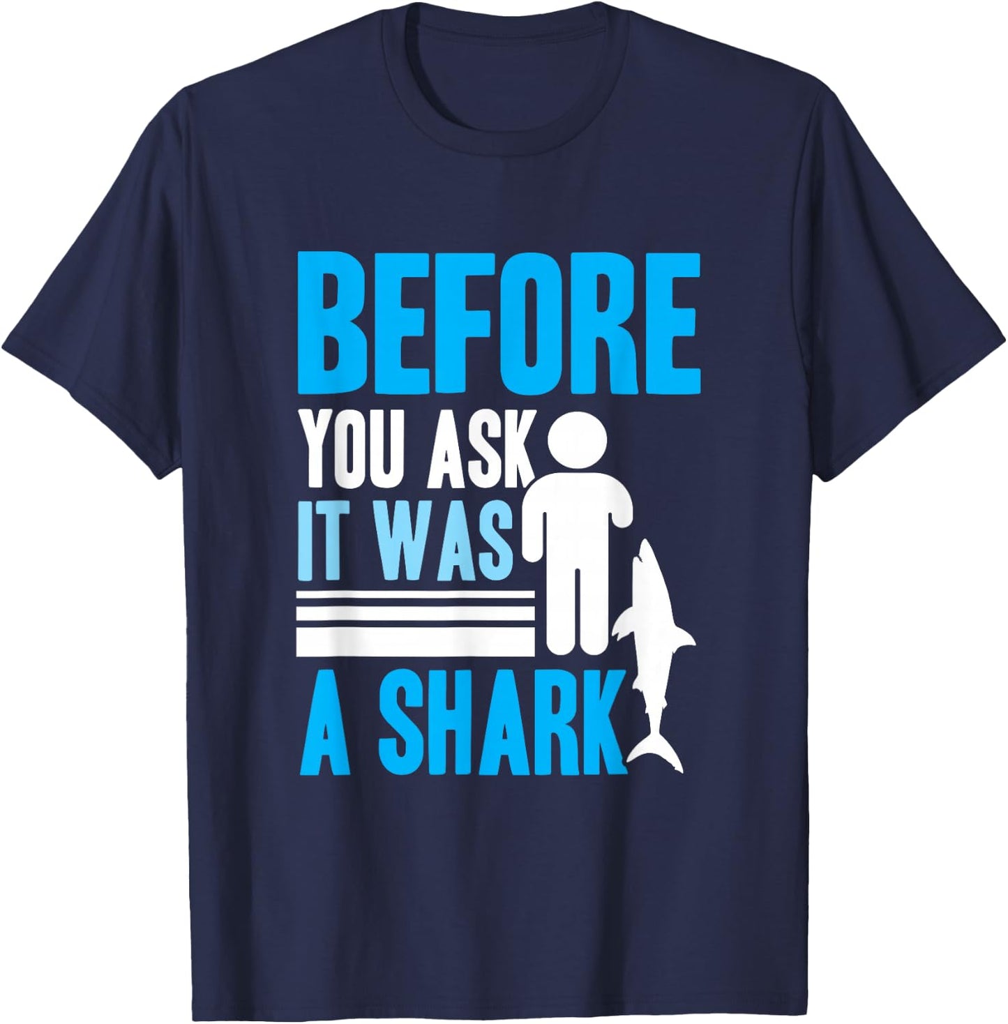 Before you ask it was a shark - Arm Amputee T-Shirt - T-Shirt | Navy