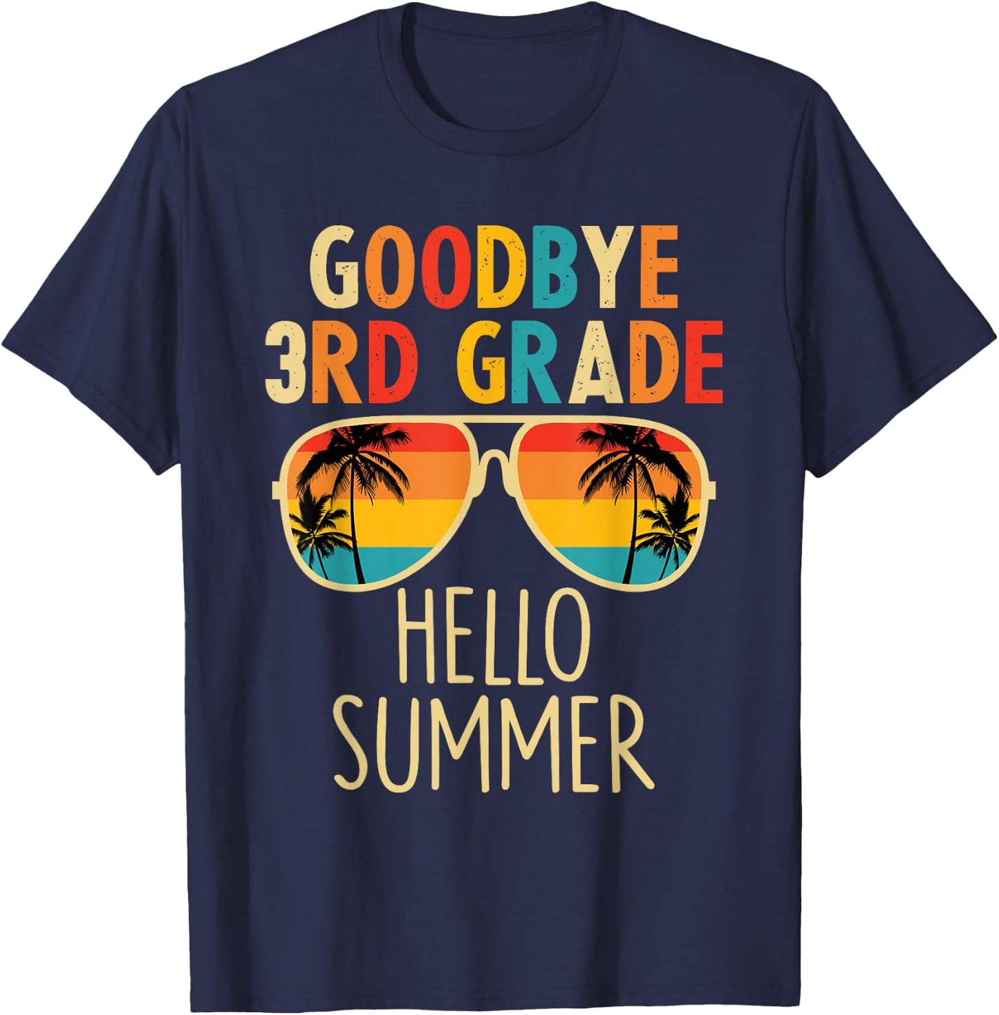 Goodbye 3rd Grade Hello Summer Sunglasses Last Day Of School Women Kids T-Shirt - T-Shirt | Navy