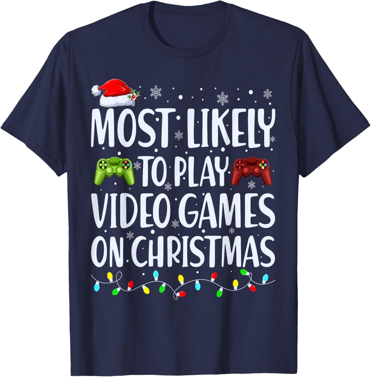 Most Likely To Play Video Games On Christmas Xmas Lights T-Shirt - T-Shirt | Navy