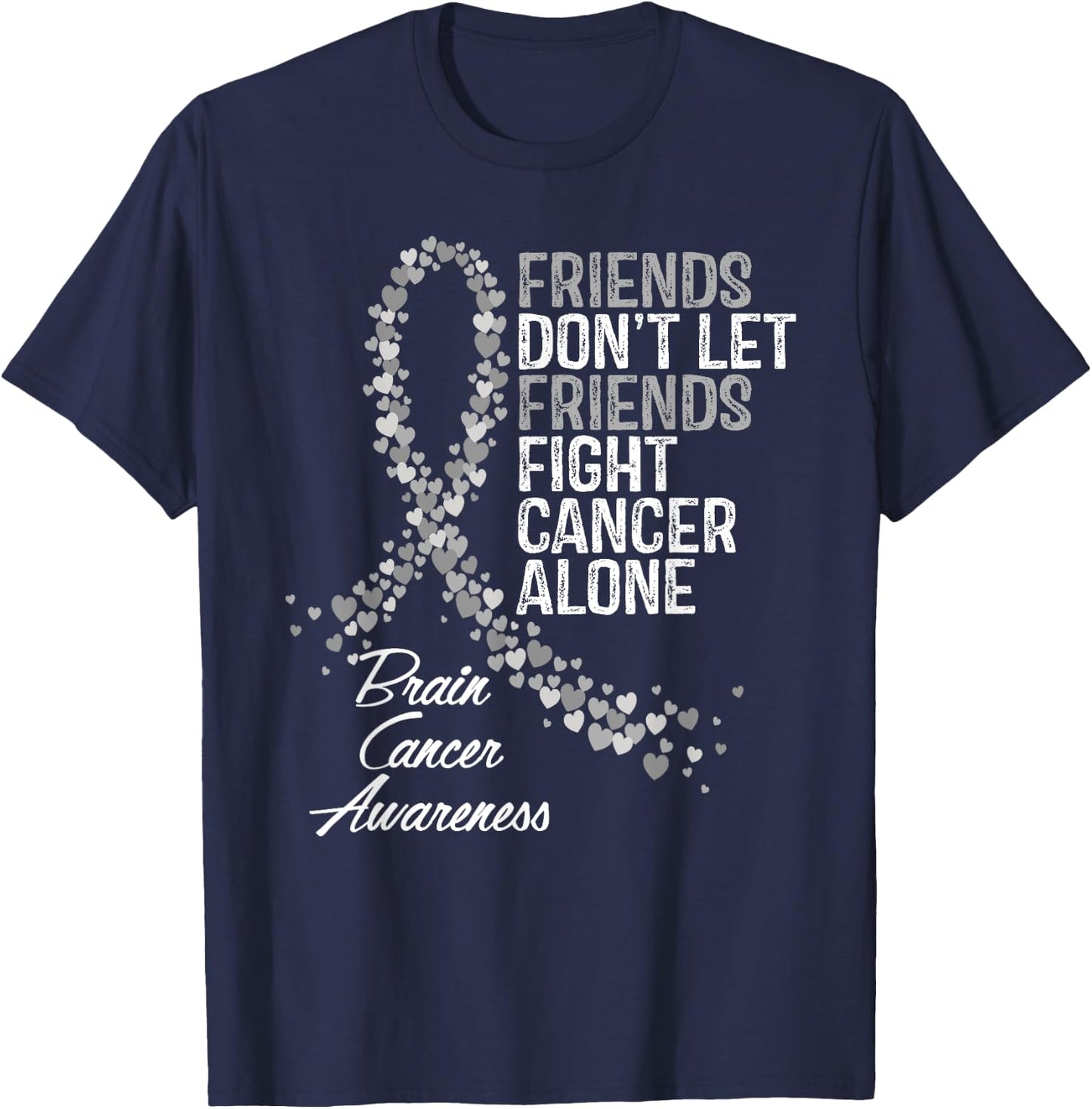 Brain Cancer Awareness Friends Fighter Support T-Shirt - T-Shirt | Navy