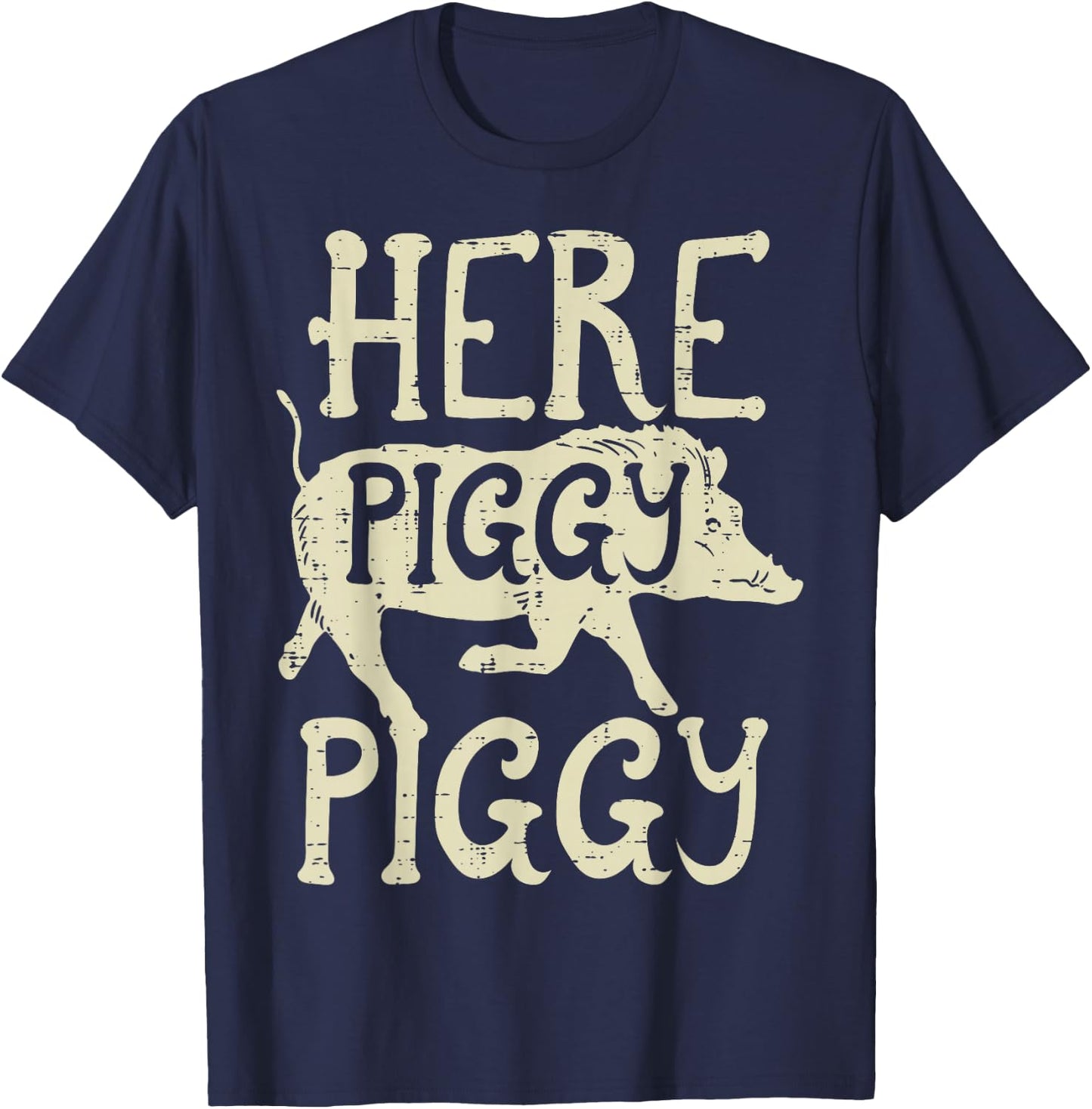 Hog Hunting Here Piggy Funny Boar Wild Hunter Men Women Kids T-Shirt - T-Shirt | Navy