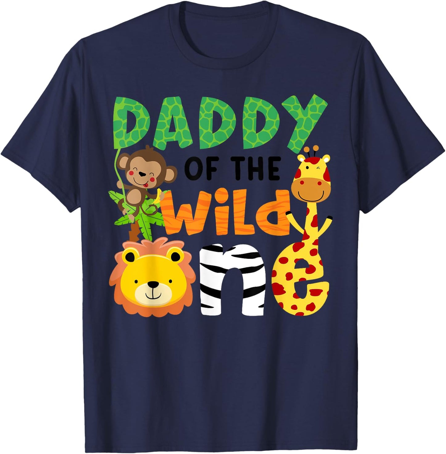 Daddy of the Wild One Zoo Theme Bday Safari Jungle Animals T-Shirt - T-Shirt | Navy