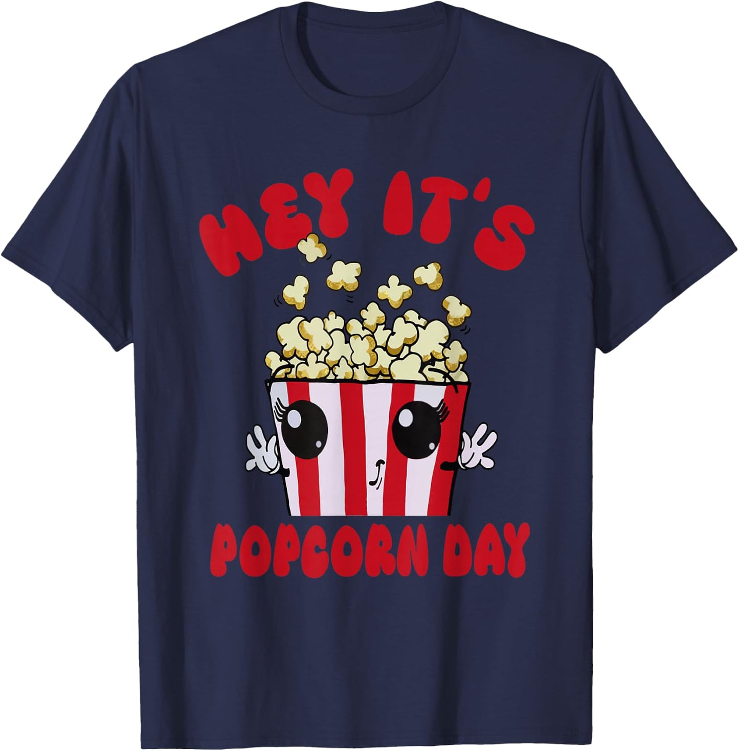 National Popcorn Day Hey It's Popcorn Days For Popcorn Lover , Small T-Shirt - T-Shirt | Navy