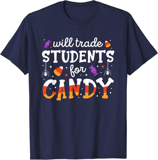 Will Trade Students For Candy Funny Teacher Halloween T-Shirt - T-Shirt | Navy