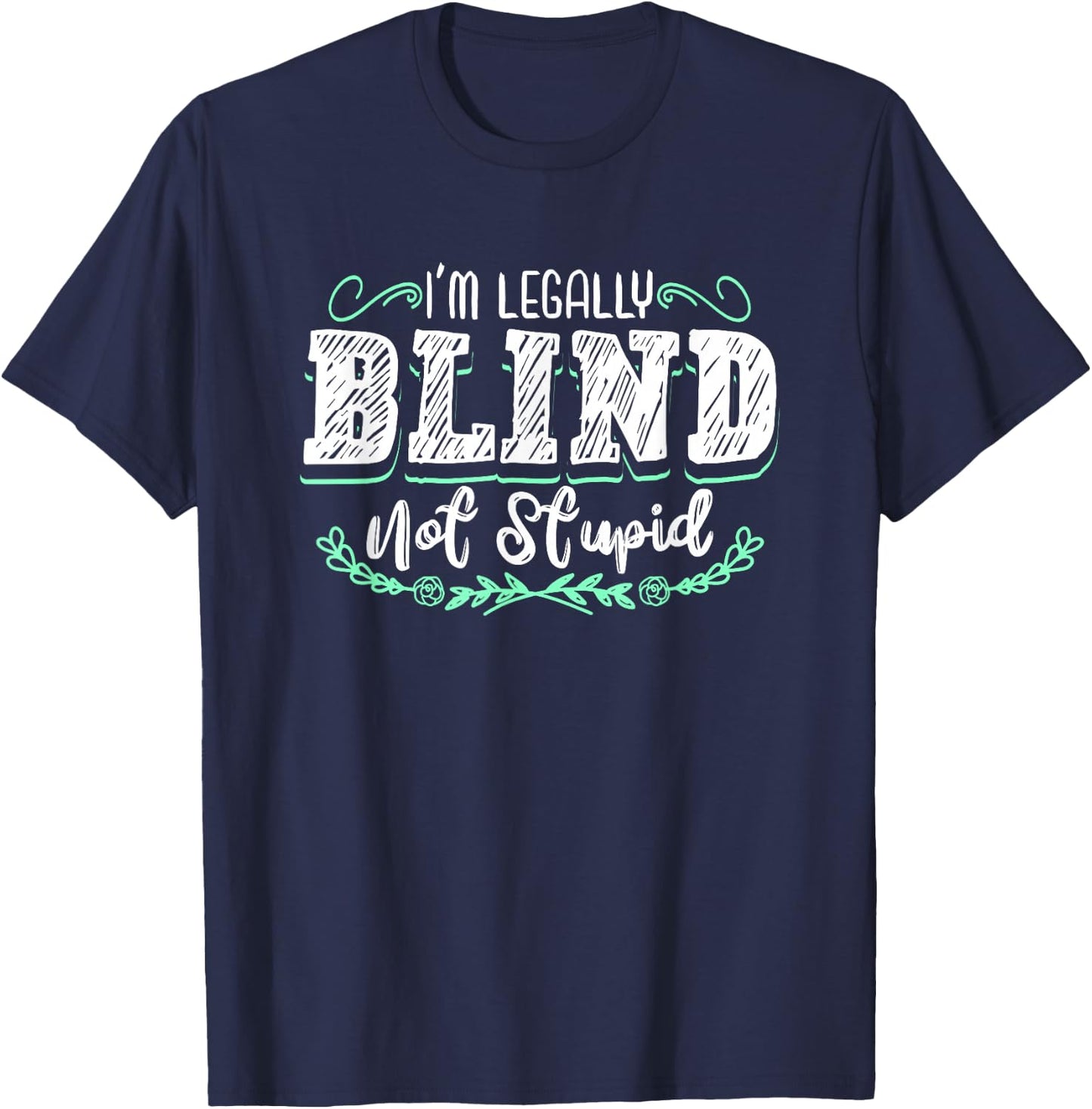 I'm Legally Blind Visually Impaired Braille Blindness T-Shirt - T-Shirt | Navy