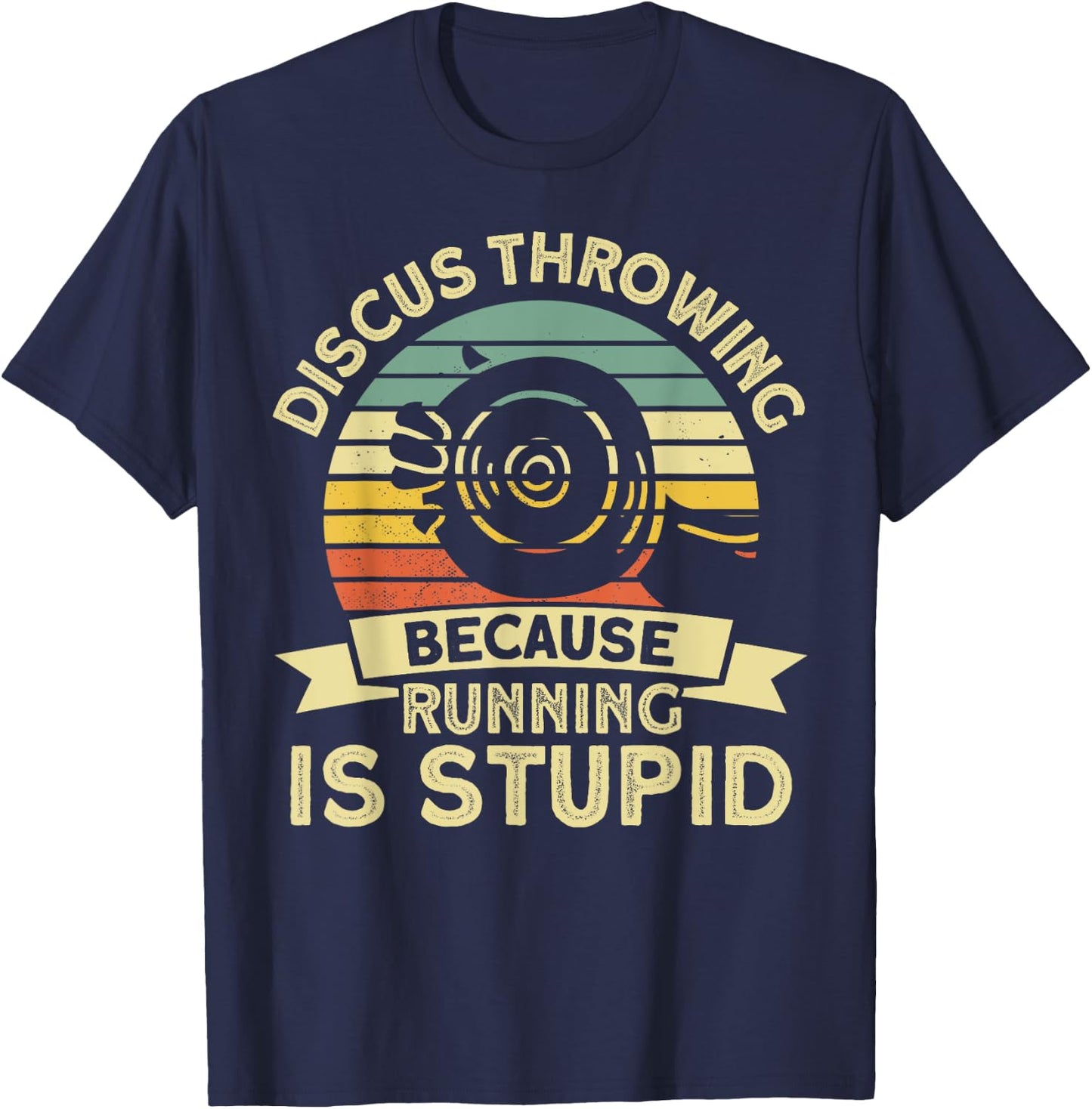 Discus Throwing Because Running Is Stupid Discus Thrower T-Shirt - T-Shirt | Navy