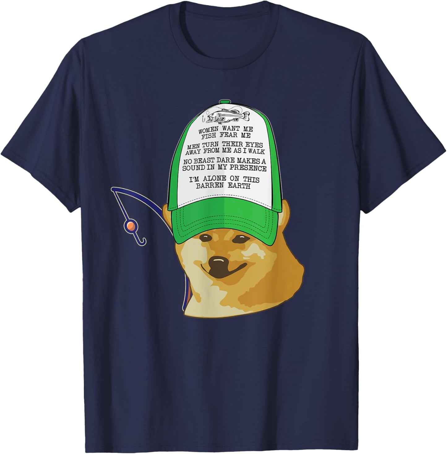 Women want me, Fish fear Hat Cheems Doge Funny Meme Fishing T-Shirt - T-Shirt | Navy