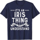 It's an Iris Thing You Wouldn't Understand Funny Name T-Shirt - T-Shirt | Navy