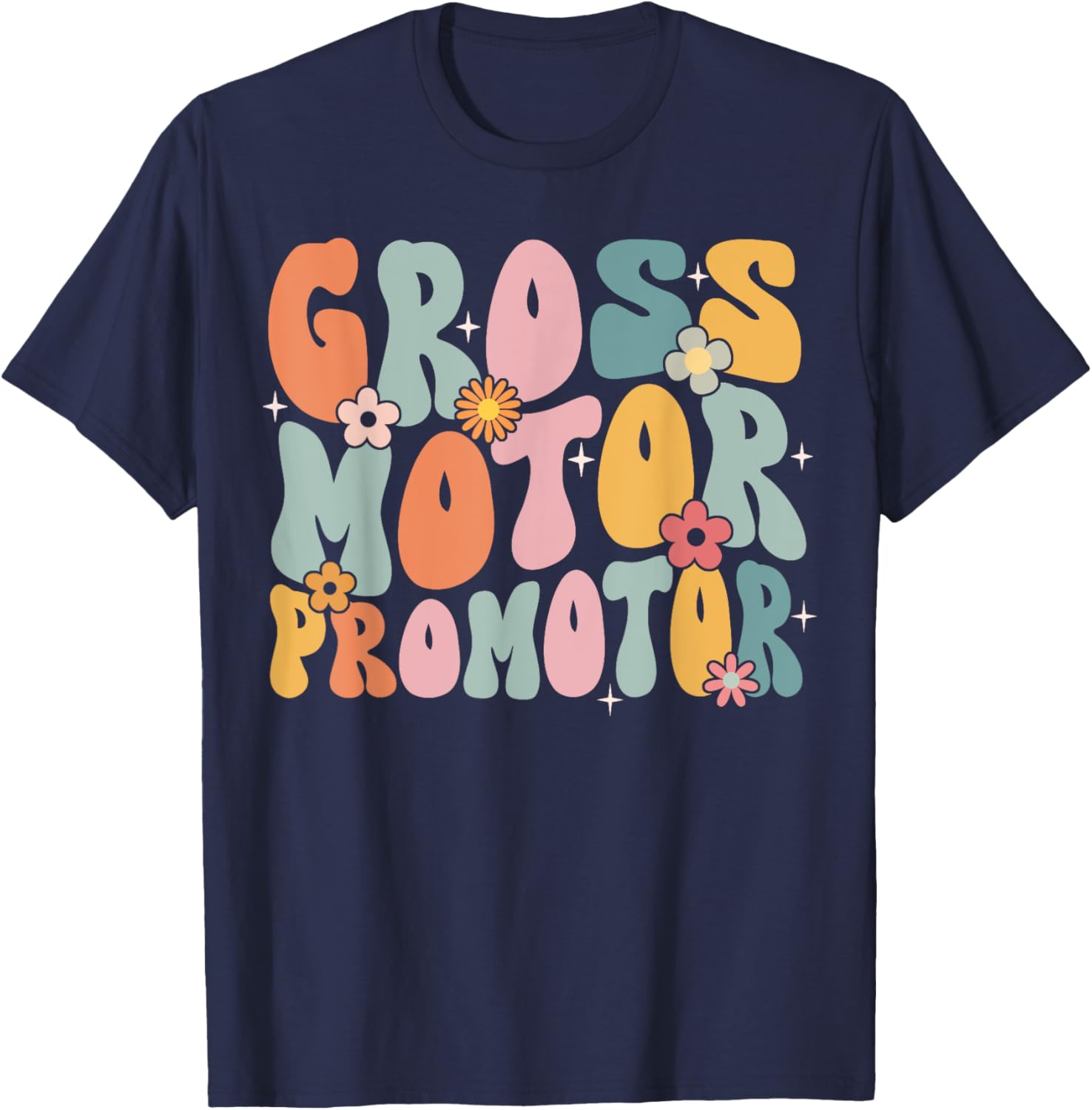 Gross Motor Promoter Physical Therapist Groovy Cute T-Shirt - T-Shirt | Navy
