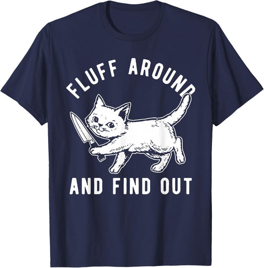 Cat Knife Fluff Around And Find Out T-Shirt - T-Shirt | Navy