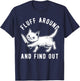 Cat Knife Fluff Around And Find Out T-Shirt - T-Shirt | Navy