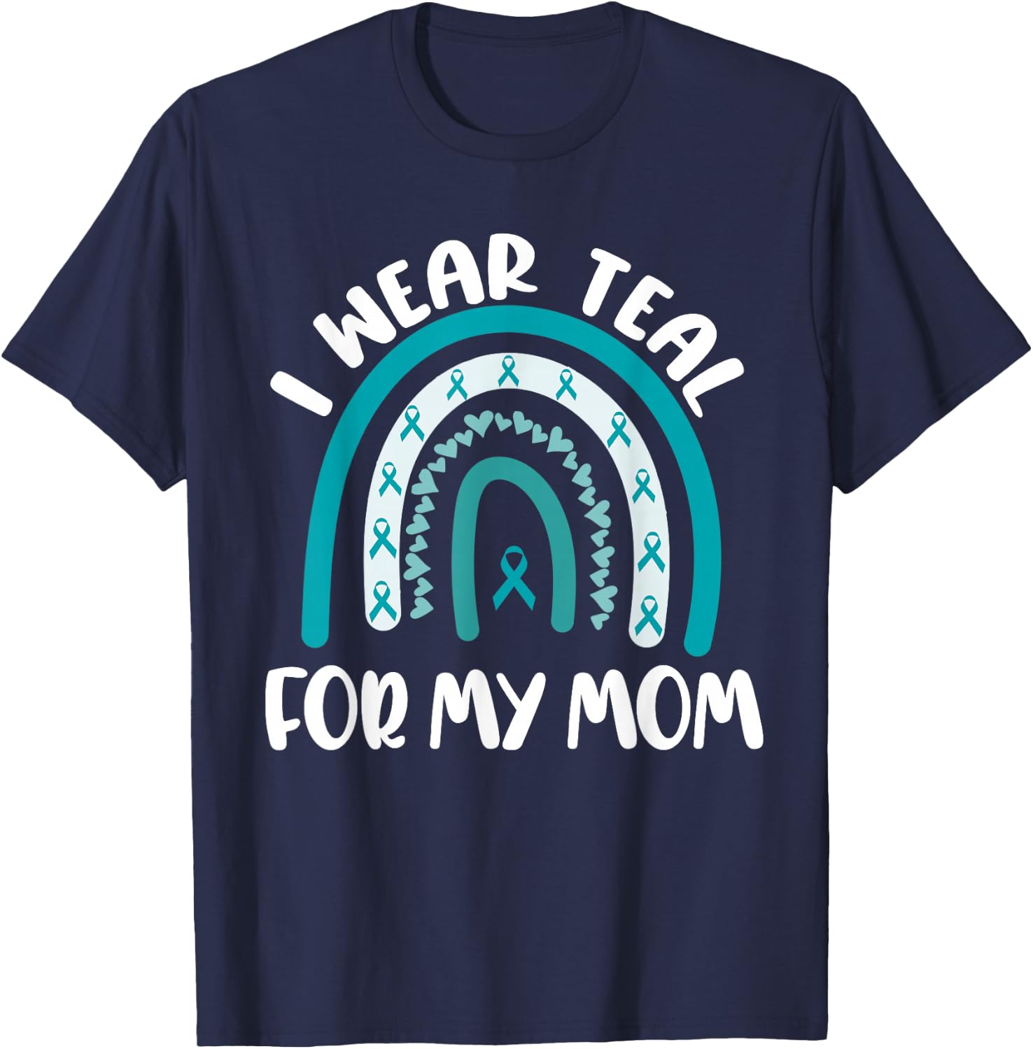 Ovarian Cancer Support Awareness Boho I Wear Teal For My Mom T-Shirt - T-Shirt | Navy