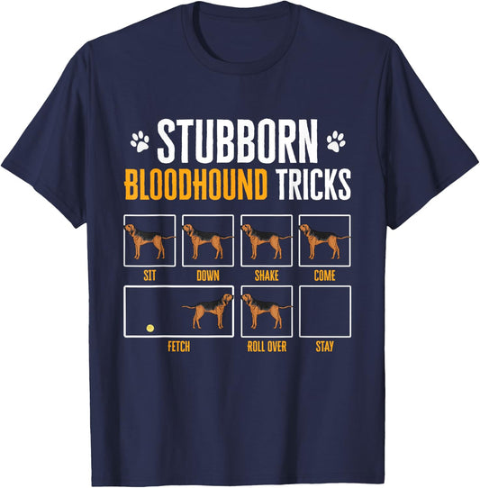 Stubborn Bloodhound Tricks Dog Men Women T-Shirt - T-Shirt | Navy