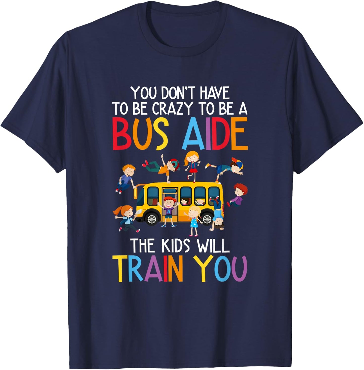 to Be A Bus Aide School Bus Aide T-Shirt - T-Shirt | Navy