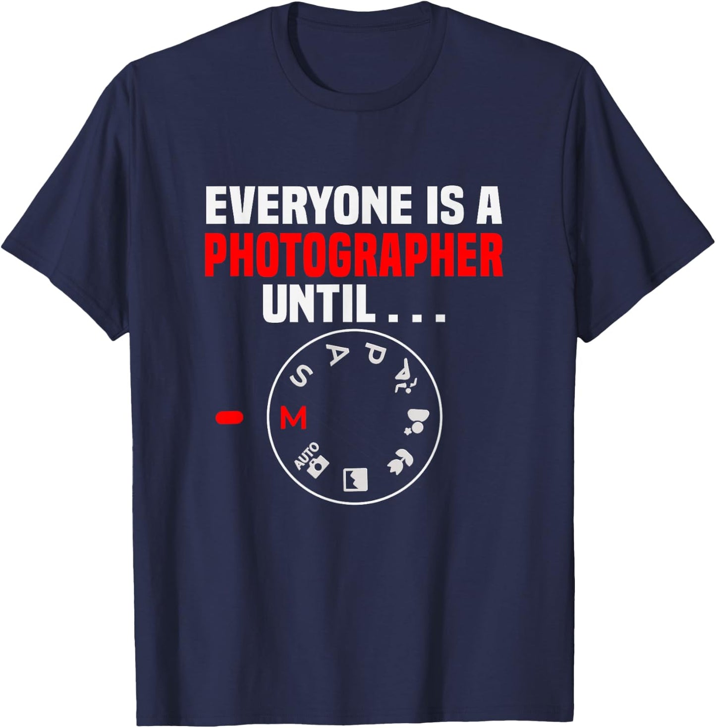 Fotografie Everyone is a Photographer until M Photographer T-Shirt - T-Shirt | Navy