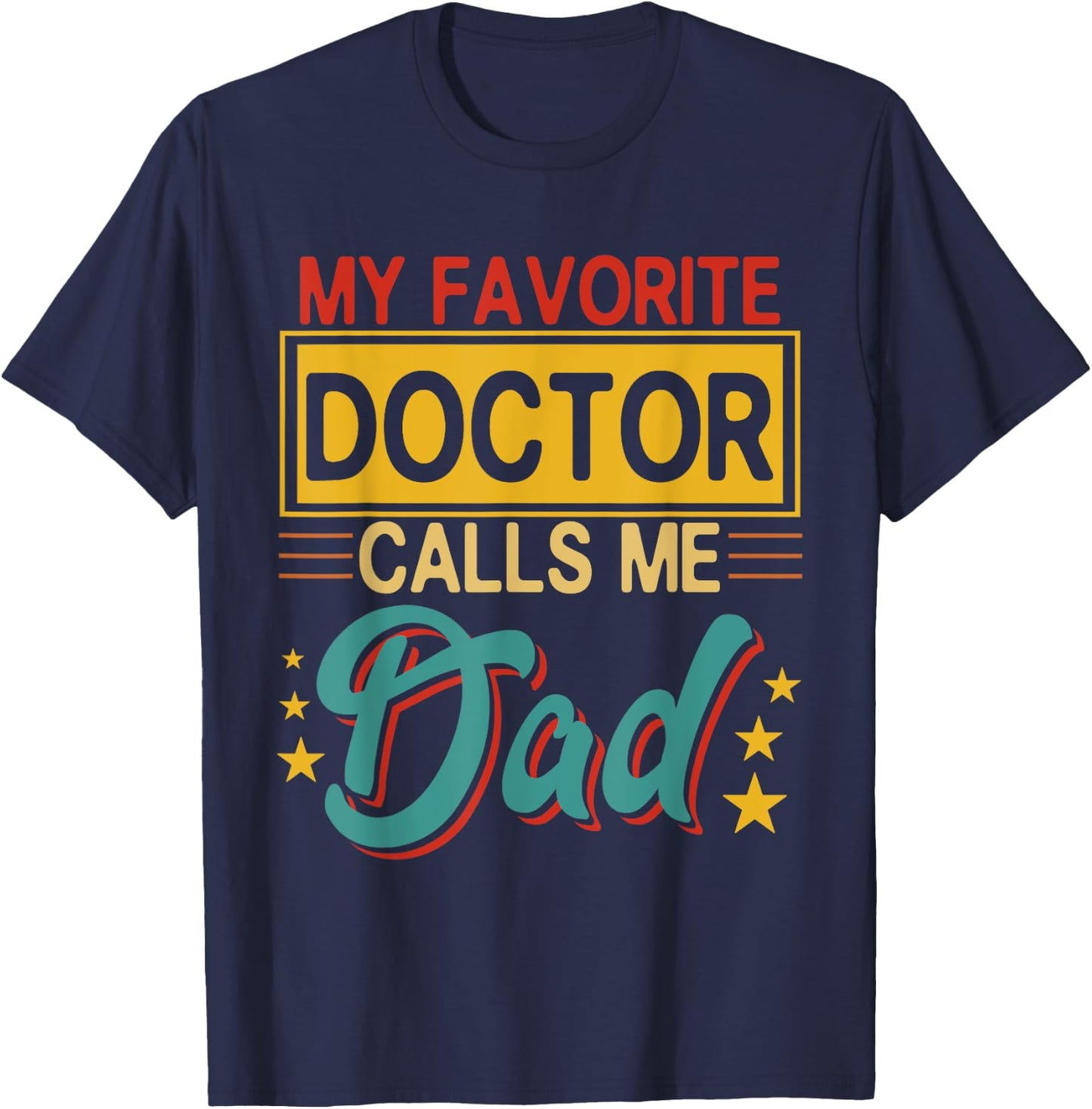 Vintage My Favorite Doctor Calls Me Dad Costume Proud Dad T-Shirt - T-Shirt | Navy