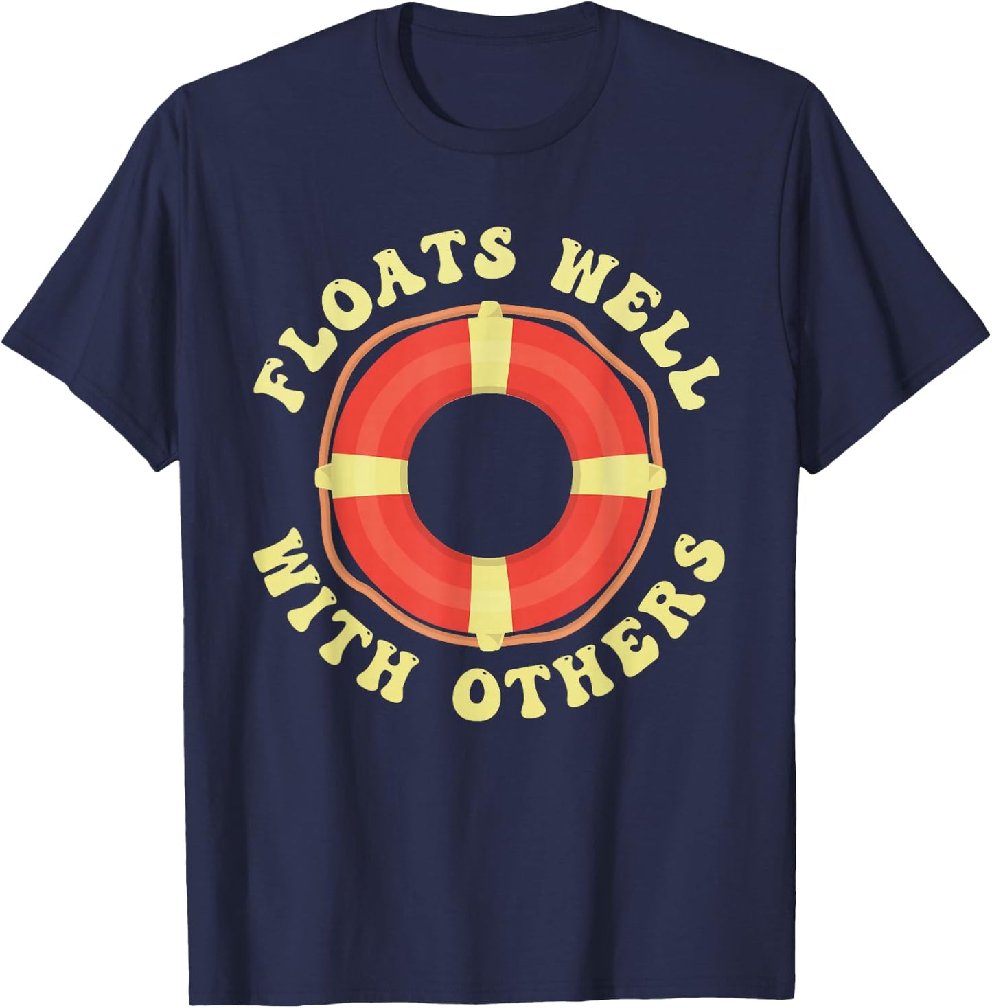 Funny Tubing Floats Well With Others Summer Vacation T-Shirt - T-Shirt | Navy