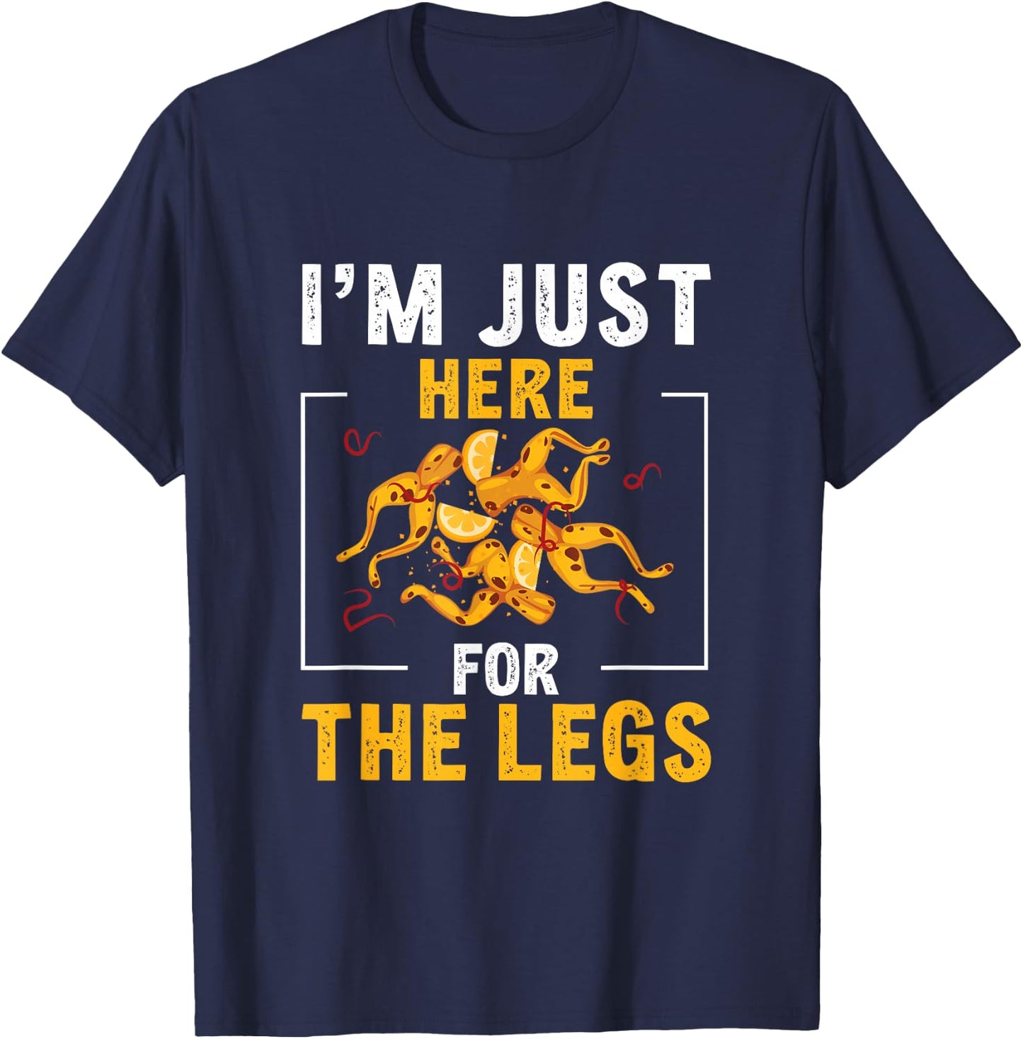 I'm Just Here For The Legs Funny Frog Gigging T-Shirt - T-Shirt | Navy