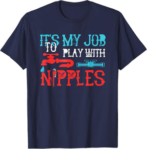 Its My Job To Play With Nipples Plumber Pipefitter Repairing T-Shirt - T-Shirt | Navy