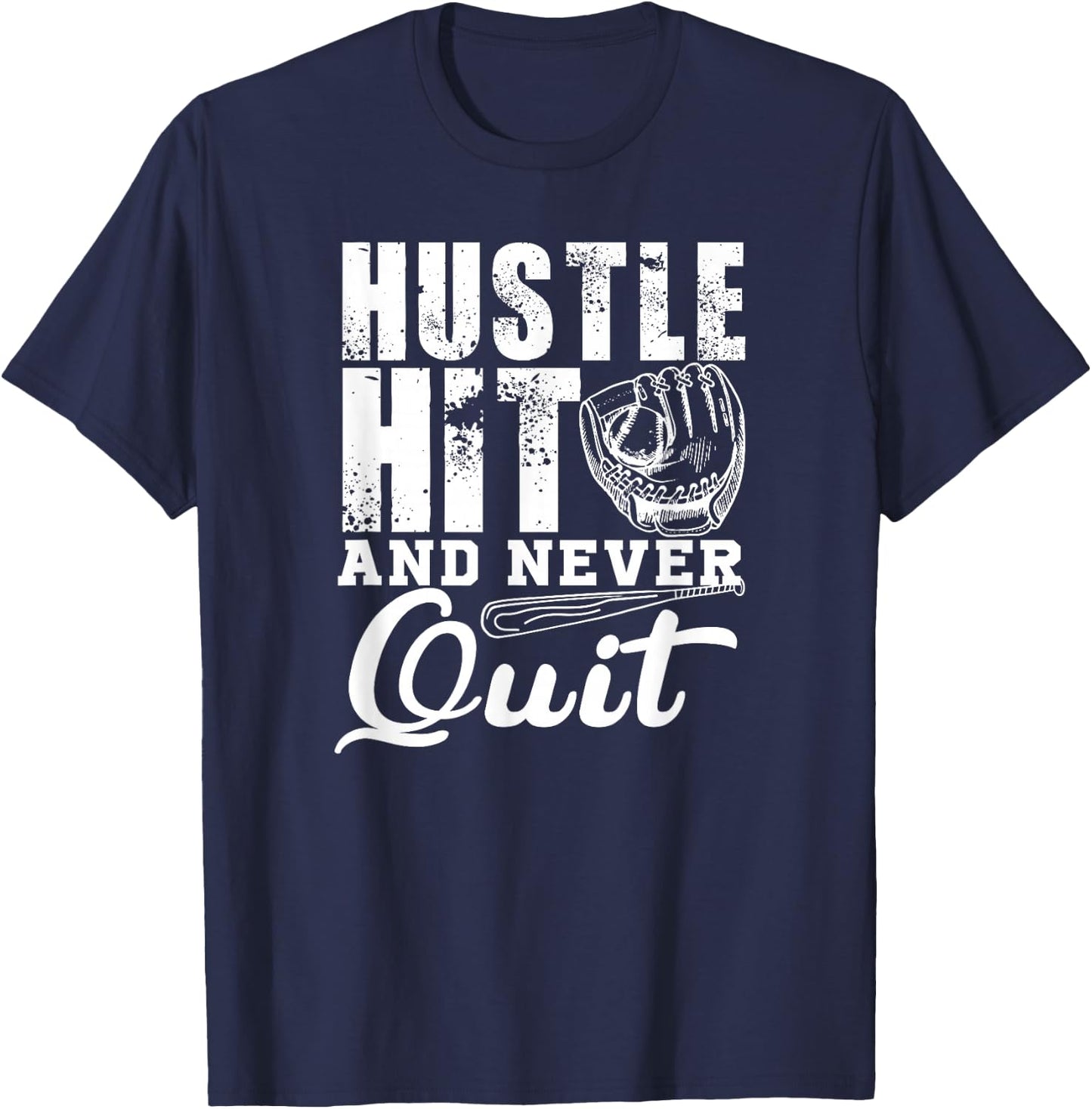 Hustle Hit And Never Quit - Baseball Player Funny T-Shirt - T-Shirt | Navy