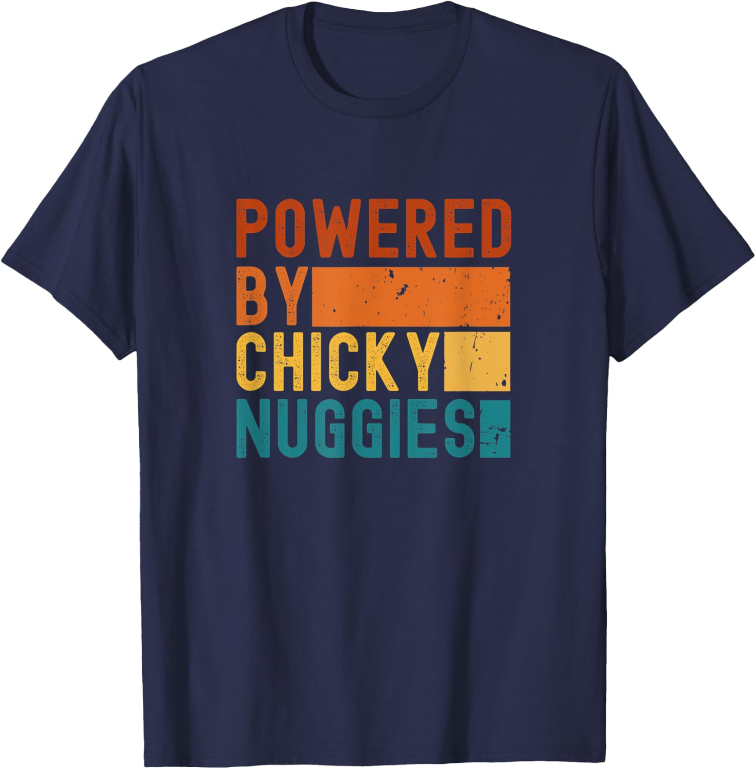 Powered By Chicky Nuggies Chicken Nuggets Meme T-Shirt - T-Shirt | Navy