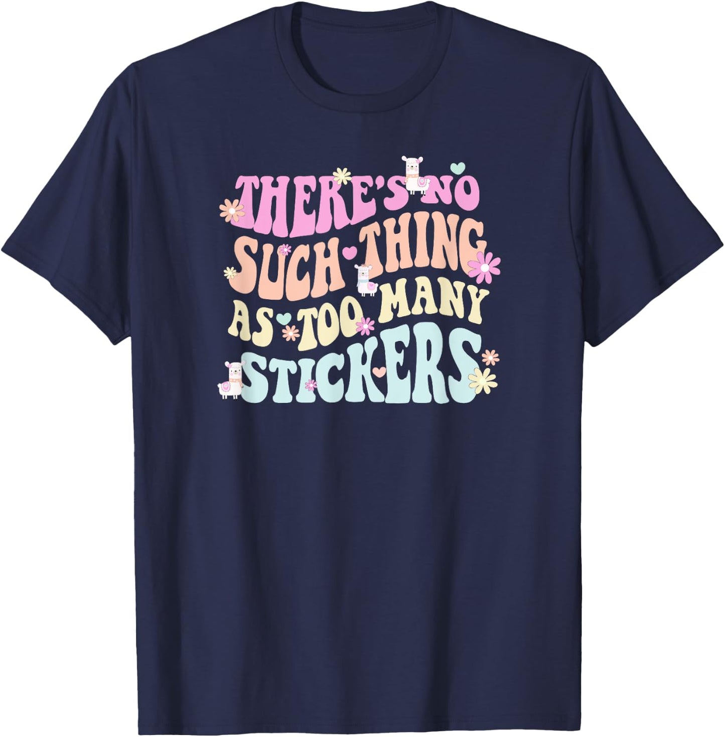 There's no such thing as too many stickers llama T-Shirt - T-Shirt | Navy
