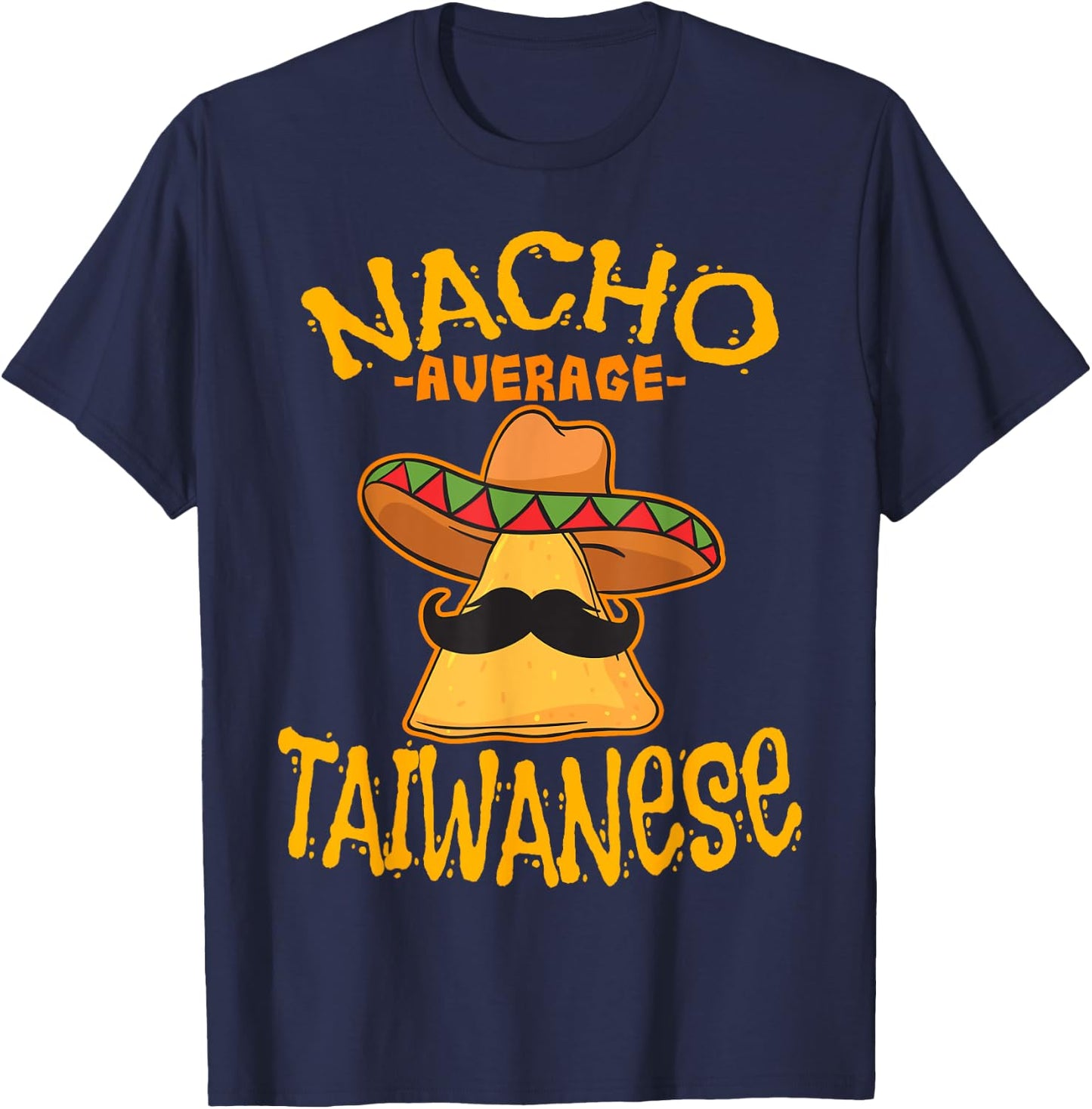 Nacho Average Taiwanese Heritage Taiwan Roots T-Shirt - T-Shirt | Navy