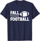 Fall Means Football - Sports Ball Game Lover Coaches T-Shirt - T-Shirt | Navy