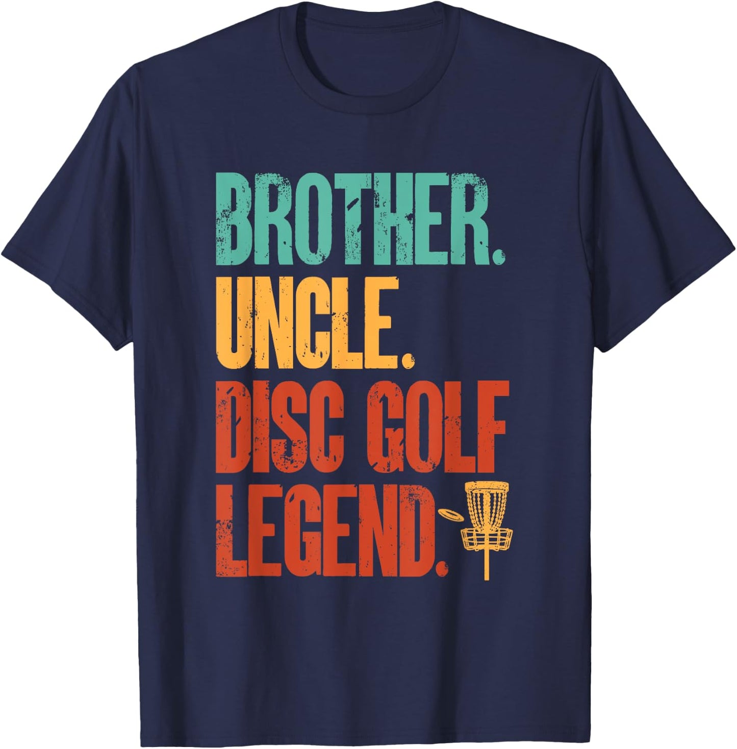 Disc Golf Player Brother Uncle Disc Golf Legend T-Shirt - T-Shirt | Navy