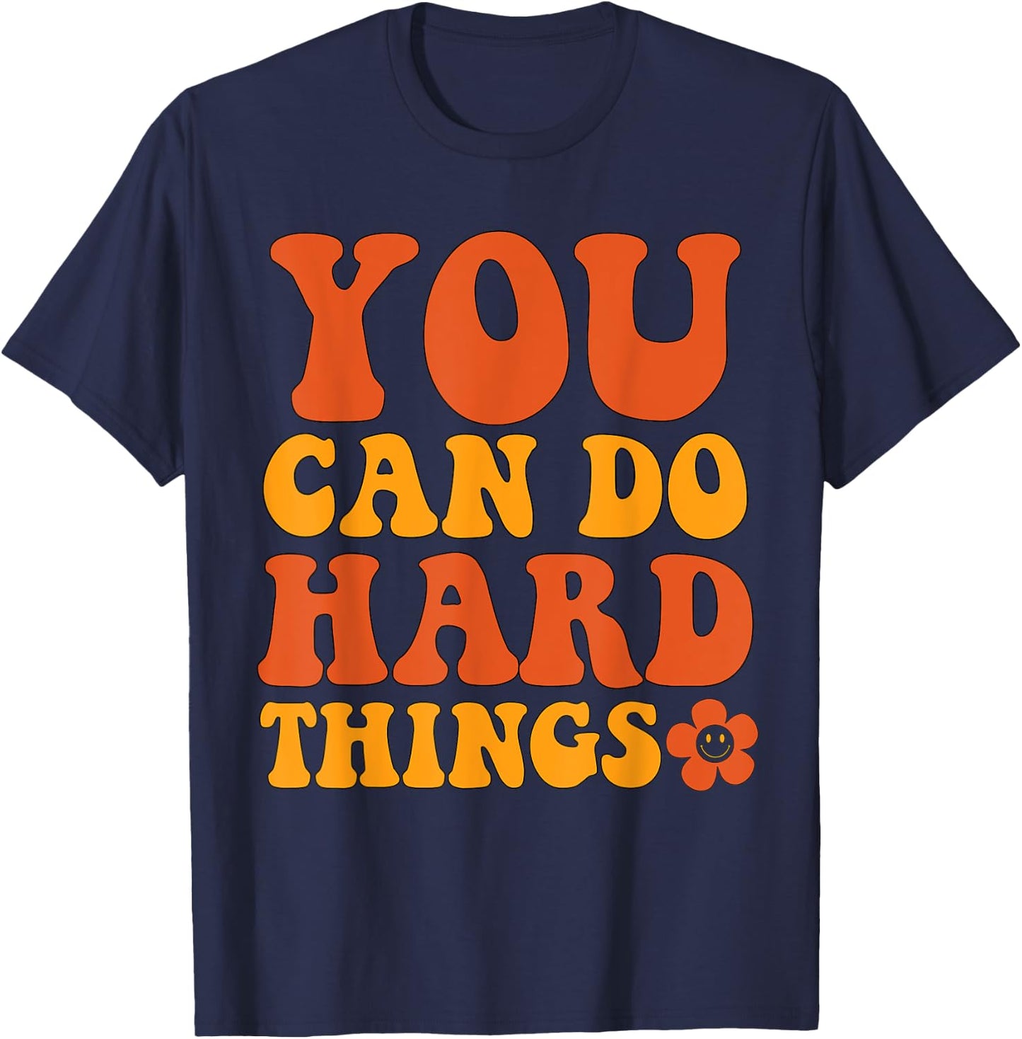 "You Can Do Hard Things" Motivational Graphic T-Shirt - T-Shirt | Navy