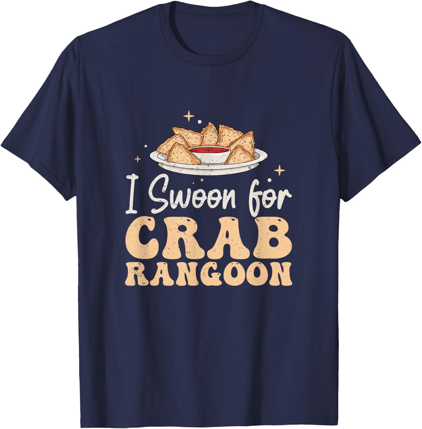 Funny I Swoon For Crab Rangoon A Chinese Cheese Wonton Lover T-Shirt - T-Shirt | Navy