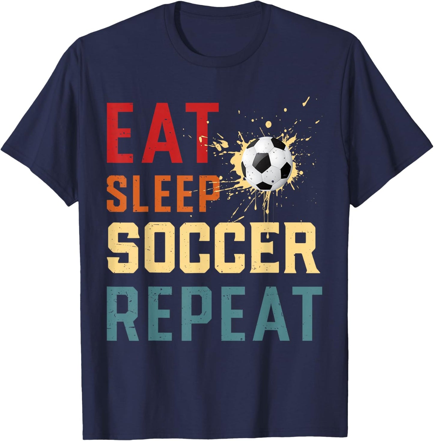 Eat Sleep Soccer Repeat Soccer Gifts Women Boys Kids T-Shirt - T-Shirt | Navy