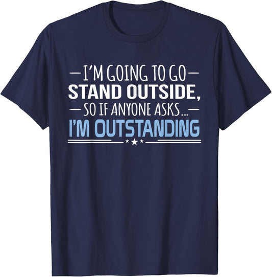 I'm Outstanding Funny Sarcasm Graphic T-Shirt - T-Shirt | Navy