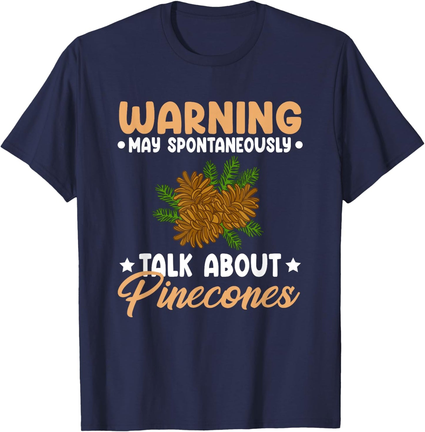 Pinecone Tree Funny Plant Mountain Forest T-Shirt - T-Shirt | Navy