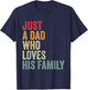 Just a Dad Who Loves His Family, Father Family Love Dad T-Shirt - T-Shirt | Navy