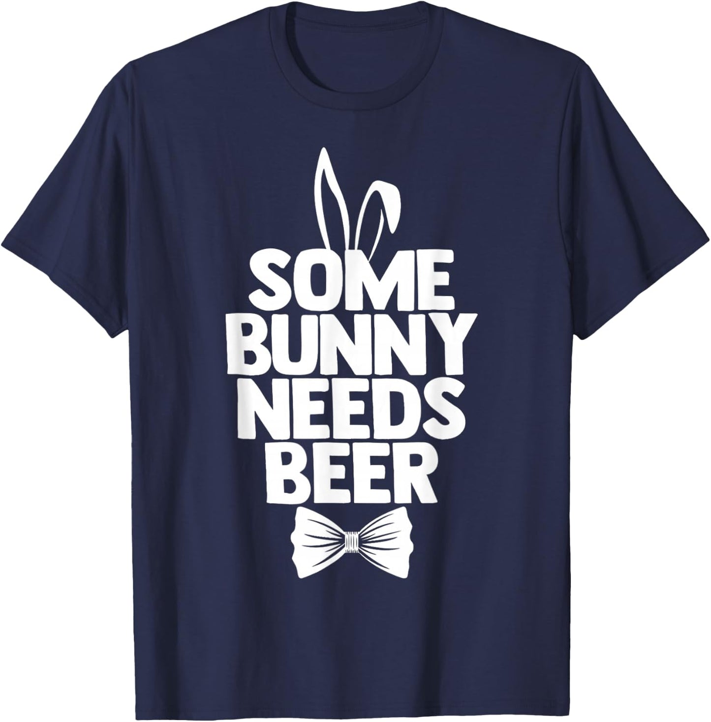 Funny Easter Men Some Bunny Needs Beer Happy Easter Day T-Shirt - T-Shirt | Navy