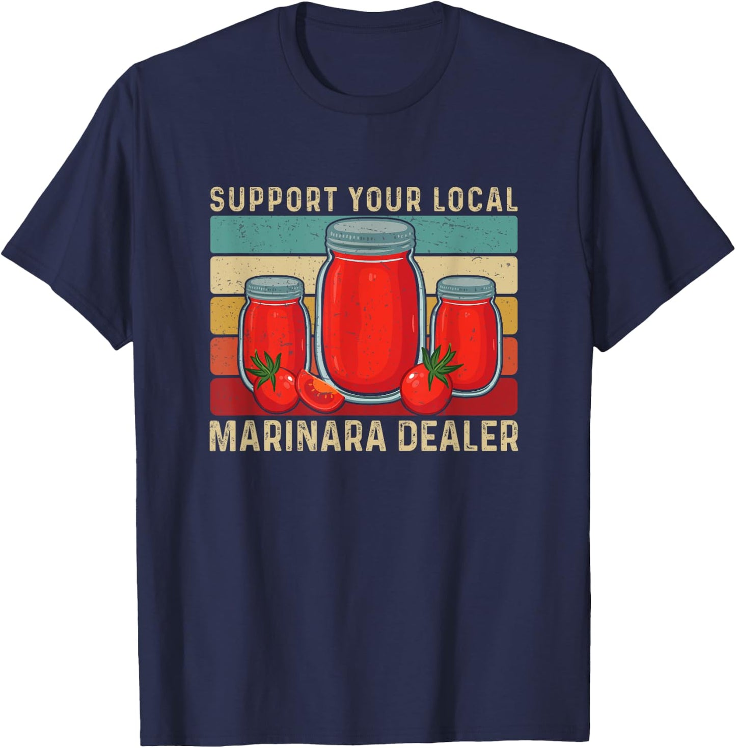 Support Your Local Vintage Retro Tomato Marina Sauce Dealer T-Shirt - T-Shirt | Navy
