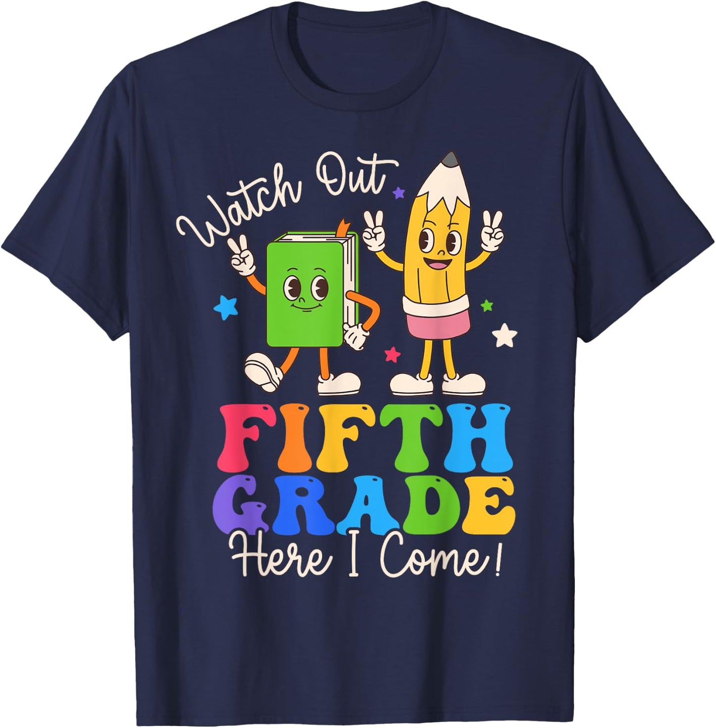 Watch Out Fifth Grade Here I Come 5th Grade Boys Girls T-Shirt - T-Shirt | Navy