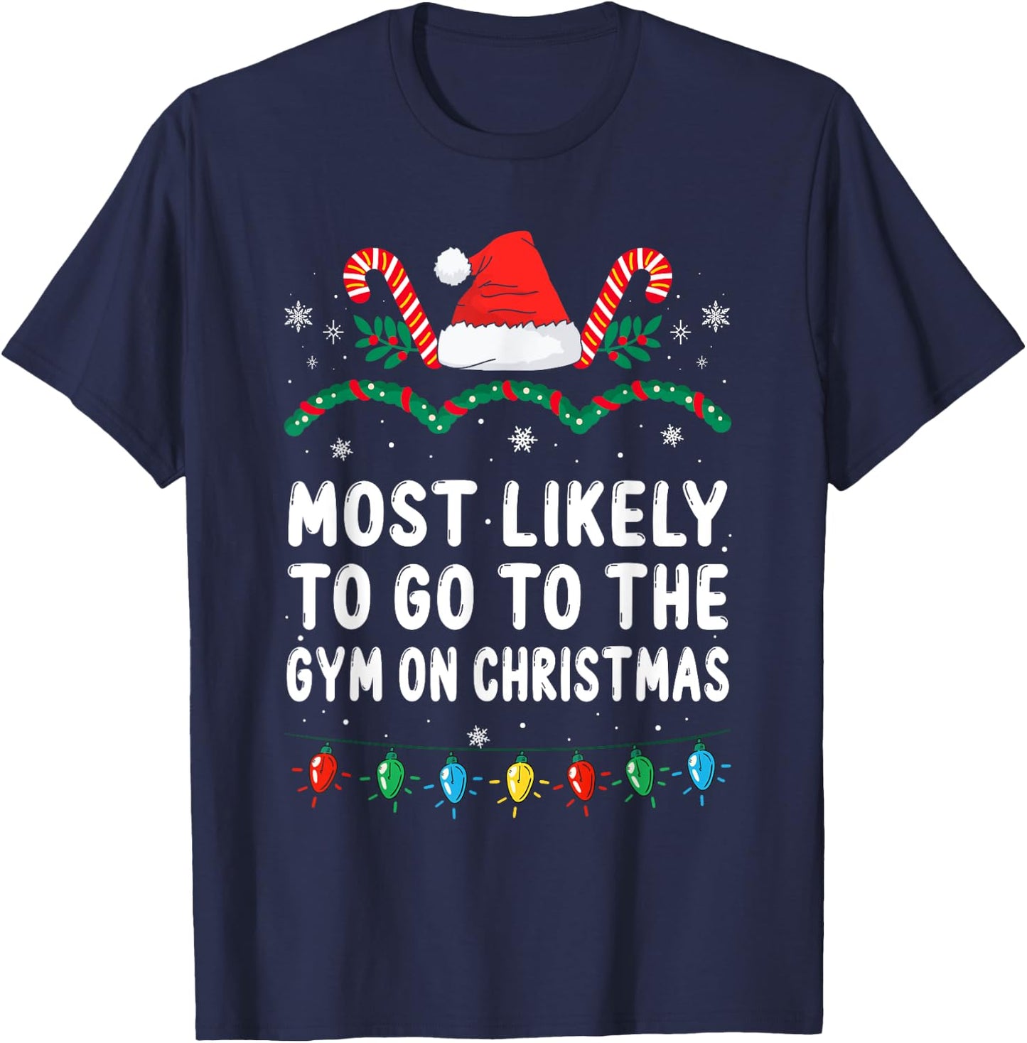 Most Likely To Go To The Gym On Christmas Family Christmas T-Shirt - T-Shirt | Navy